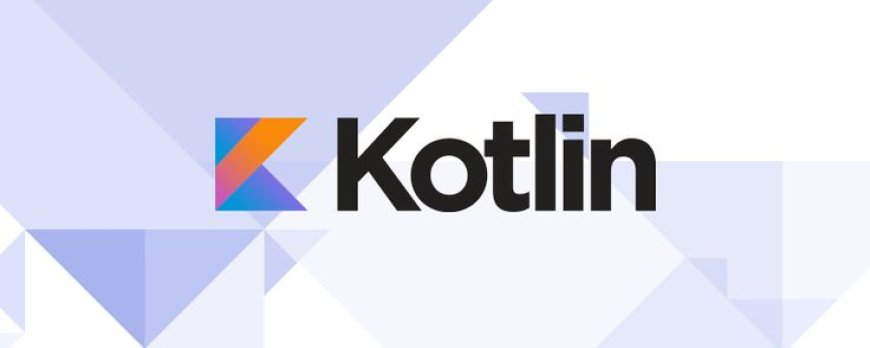 Kotlin: Bahasa Modern Favorit untuk Pengembangan Android