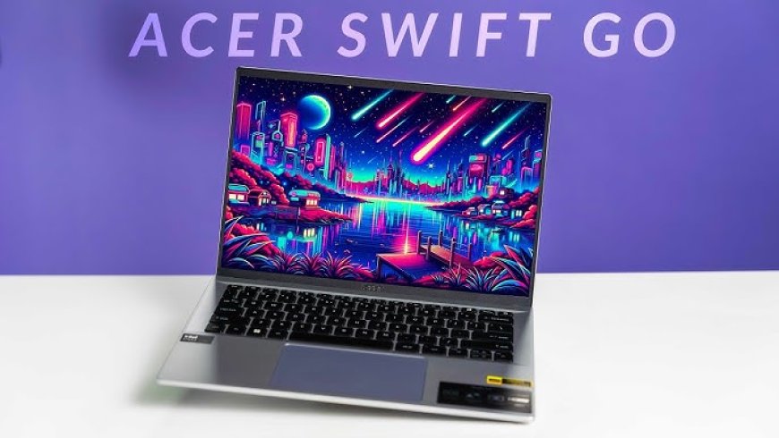 Acer Swift Go 14 (2025): Laptop AI Ringan dengan Layar OLED 2.8K dan Performa Intel Core Ultra